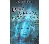 Deep and Dark and Dangerous Mary Downing Hahn (Auteur)