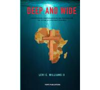 Deep and Wide: Understanding Christian Missions and the Future Christianity in Africa