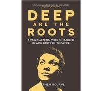 Deep Are the Roots Stephen Bourne (Auteur)