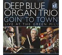 Deep Blue Organ Trio - Going to Town =live at