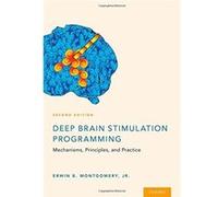 Deep Brain Stimulation Programming: Mechanisms, Principles And Practice Erwin B Montgomery Jr (Auteur)