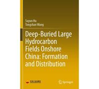 Deep-Buried Large Hydrocarbon Fields Onshore China: Formation And Distribution