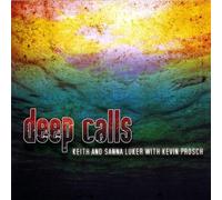 Deep Calls by Keith & Sanna Luker with Kevin Prosch