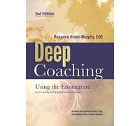 Deep Coaching: Using the Enneagram as a catalyst for profound change