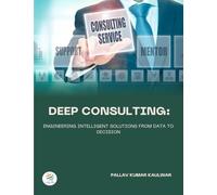 DEEP CONSULTING Engineering Intelligent Solutions from Data to Decision