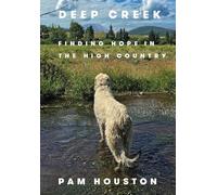 Deep Creek: Finding Hope in the High Country