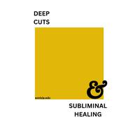 Deep Cuts & Subliminal Healing