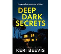 Deep Dark Secrets: A page-turning psychological thriller from TOP 10 BESTSELLER Keri Beevis