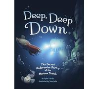 Deep, Deep Down: The Secret Underwater Poetry of the Mariana Trench