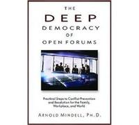 Deep Democracy of Open Forums by Arnold Arnold Mindell Mindell Mindell, Arnold (Auteur)