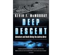 Deep Descent: Adventure and Death Diving the Andrea Doria