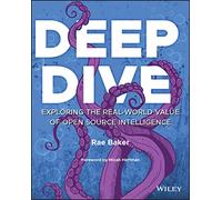 Deep Dive: Exploring the Real-World Value of Open Source Intelligence