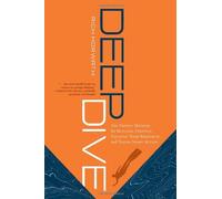 Deep Dive: The Proven Method For Building Strategy, Focusing Your Resources, And Taking Smart Action