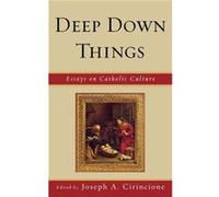 Deep Down Things Joseph A. Cirincione (Auteur)