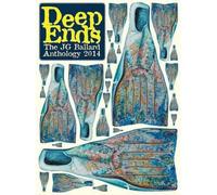 Deep Ends: The J.G. Ballard Anthology 2014