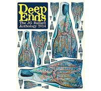 Deep Ends: The J.G. Ballard Anthology 2014