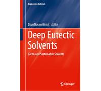 Deep Eutectic Solvents: Green and Sustainable Solvents