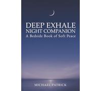 DEEP EXHALE NIGHT COMPANION: A Bedside Book of Soft Peace