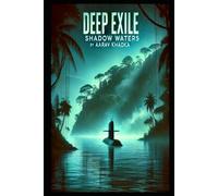 Deep Exile - Shadow Waters: A Submarine, a Tribe and the Fight for Survival