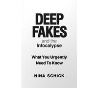 Deep Fakes And The Infocalypse
