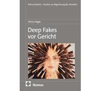 Deep Fakes vor Gericht: Eine persönlichkeits- und urheberrechtliche Untersuchung zum Umgang mit Technologie und Technologiefolgen