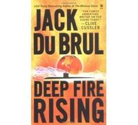 Deep Fire Rising Jack Du Brul (Auteur)