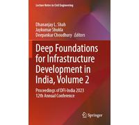 Deep Foundations for Infrastructure Development in India, Volume 2: Proceedings of DFI-India 2023 12th Annual Conference