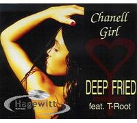 Deep Fried – Chanell Girl (feat. T-Root) – Import – 1993
