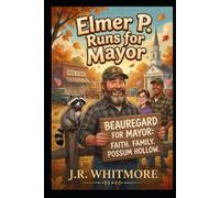 Deep-Fried Faith: Elmer P. Runs for Mayor