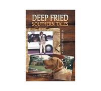 Deep Fried Southern Tales