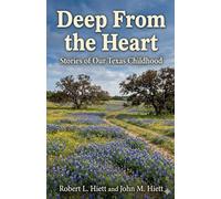 Deep From the Heart: Stories of Our Texas Childhood