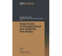 Deep Fusion Of Computational And Symbolic Processing