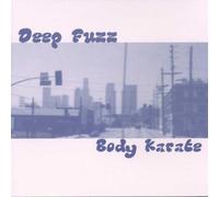 Deep Fuzz - Body Karate [Import]