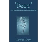 "Deep": .... He reveals the Deep and secret things (Daniel 2:22)