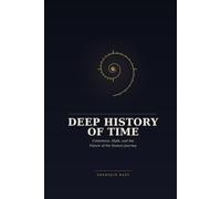 Deep History of Time: Coherence, Myth, and the Future of the Human Journey