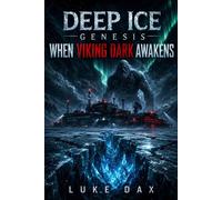 Deep Ice Genesis When Viking Dark Awakens - Luke Dax - Booklover - ebook (ePub) - Livre