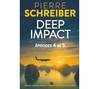 Deep Impact, épisodes 4 et 5: (suspense, aventure et espionnage)