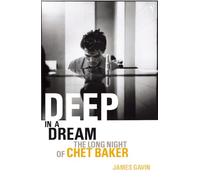 Deep In A Dream: The Long Night of Chet Baker
