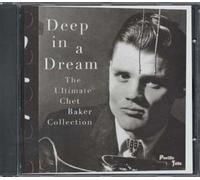 Deep In A Dream - The Ultimate Chet Baker