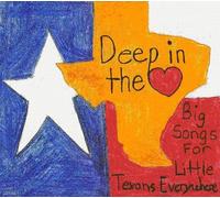 Various Artists - Deep in Heart: Big Songs for Little Texans/Various