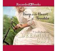 Deep in the Heart of Trouble (The Essie Spreckelmeyer Series)