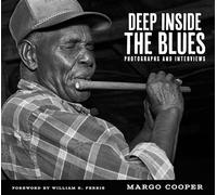 Deep Inside the Blues: Photographs and Interviews