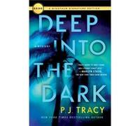 Deep Into the Dark by P J Tracy P J Tracy (Auteur)
