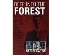 Deep into the Forest by Daniel Taylor Daniel Taylor (Auteur)
