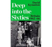 Deep into the Sixties Britain 1965-66 - David Kynaston - Bloomsbury Publishing - ebook (ePub) - Livre