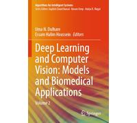 Deep Learning and Computer Vision: Models and Biomedical Applications: Volume 2 (Algorithms for Intelligent Systems)