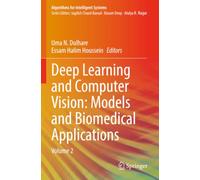 Deep Learning and Computer Vision: Models and Biomedical Applications: Volume 2 (Algorithms for Intelligent Systems)