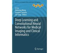 Deep Learning And Convolutional Neural Networks For Medical Imaging And Clinical Informatics