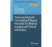 Deep Learning And Convolutional Neural Networks For Medical Imaging And Clinical Informatics