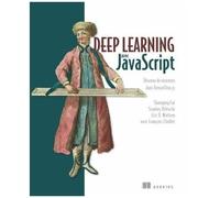 Stanley Bileschi – Deep learning avec JavaScript – Réseaux de neurones avec TensorFlow.js